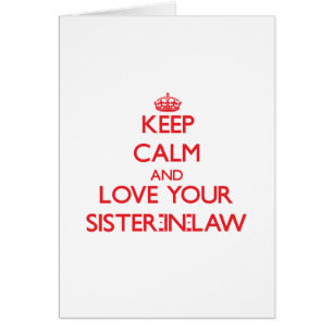 Keep Calm and Love your Sister-in-Law