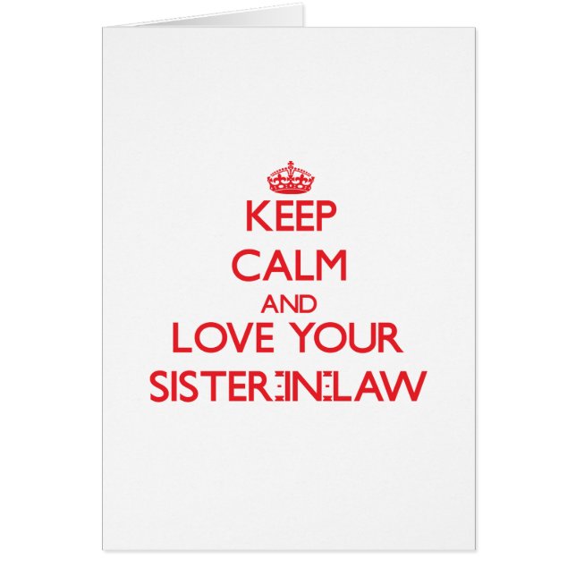Keep Calm and Love your Sister-in-Law (Front)