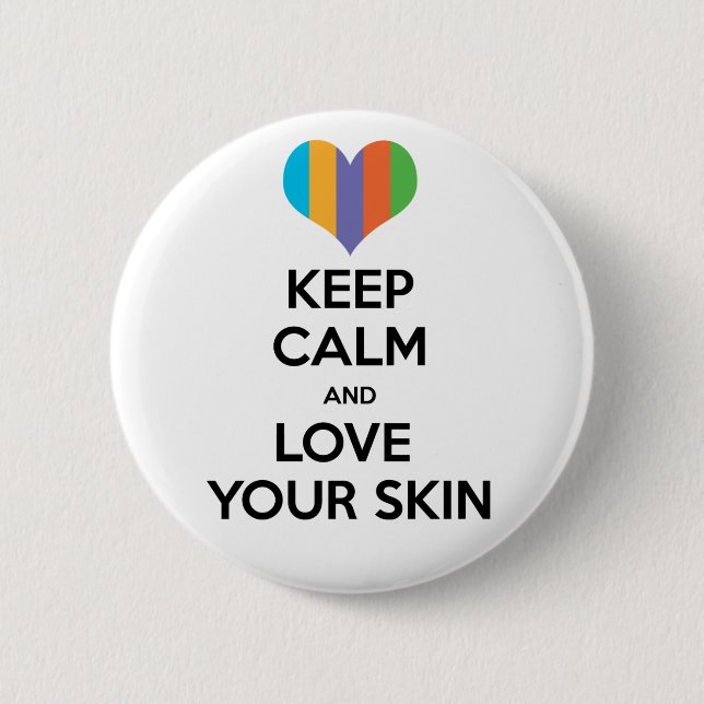 Keep calm and love your skin R+F 6 Cm Round Badge (Front)