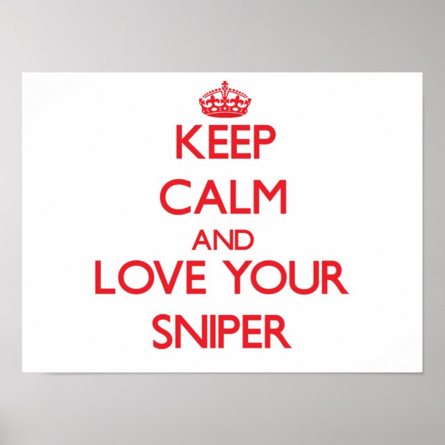 Keep Calm and Love your Sniper Poster (Front)