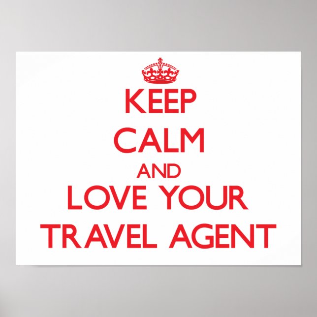Keep Calm and Love your Travel Agent Poster (Front)