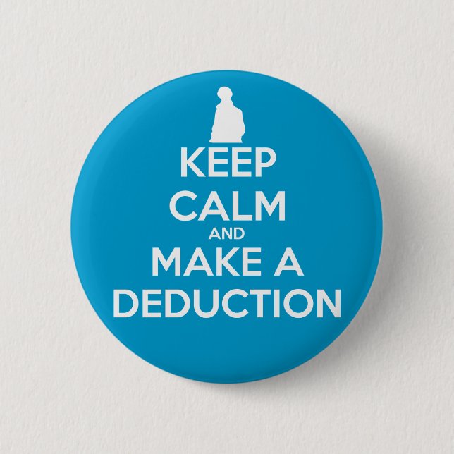 Keep Calm and Make a Deduction 6 Cm Round Badge (Front)
