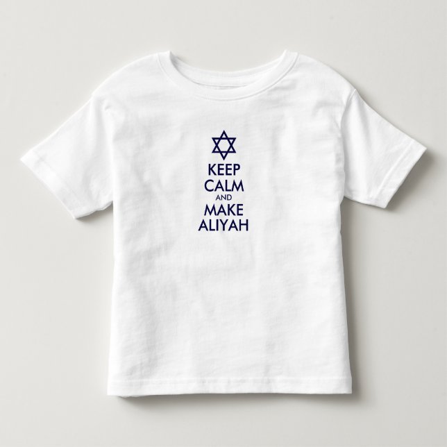 Keep Calm And Make Aliyah Toddler T-Shirt (Front)