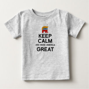 Keep Calm and Make America Great Baby T-Shirt