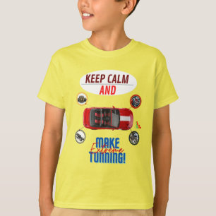 KEEP CALM AND MAKE EXTREME TUNNING T-Shirt