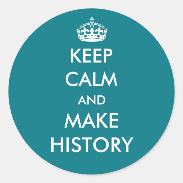 Keep Calm and Make History sticker (dark colours) (Front)