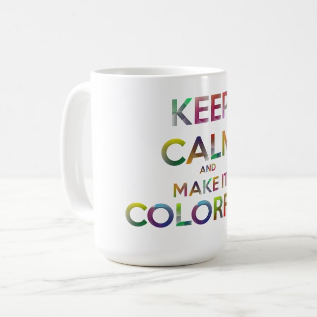 keep calm and make it colourful coffee mug (Front Left)