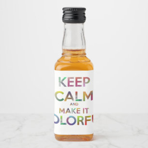 keep calm and make it colourful liquor bottle label
