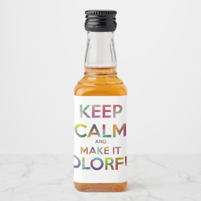 keep calm and make it colourful liquor bottle label (Front)