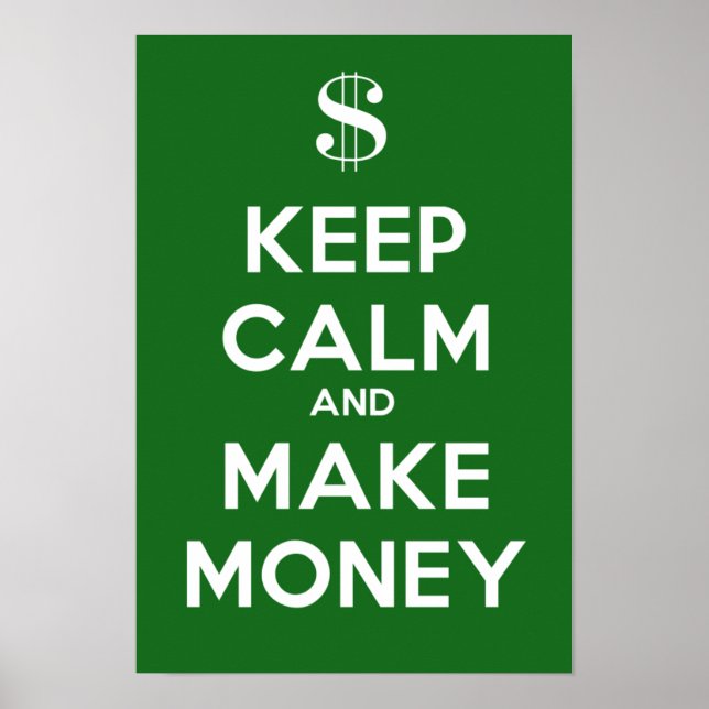 Keep Calm and Make Money Poster (Front)