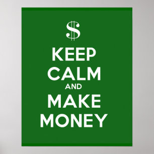 Keep Calm and Make Money Poster