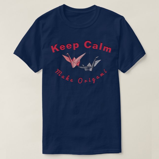 Keep Calm and make origami 2 T-Shirt (Design Front)