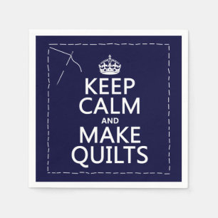 Keep Calm and Make Quilts (all colours) Napkin