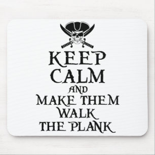 Keep Calm and Make Them Walk the Plank Pirate Mouse Mat