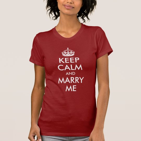 Keep Calm and Marry Me T-Shirt