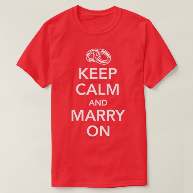 Keep calm and marry on 1 T-Shirt (Design Front)