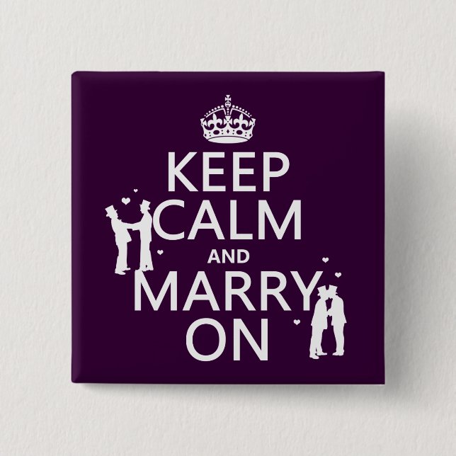 Keep Calm and Marry On (customisable colour) 15 Cm Square Badge (Front)