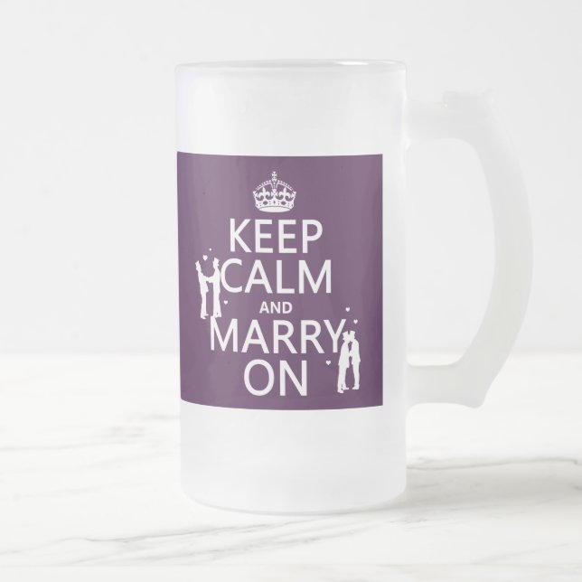 Keep Calm and Marry On (customisable colour) Frosted Glass Beer Mug (Right)