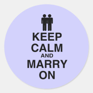 KEEP CALM AND MARRY ON (GAY CLASSIC ROUND STICKER