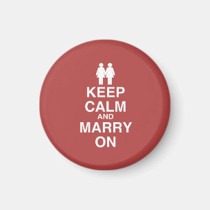KEEP CALM AND MARRY ON (LES - .png Magnet