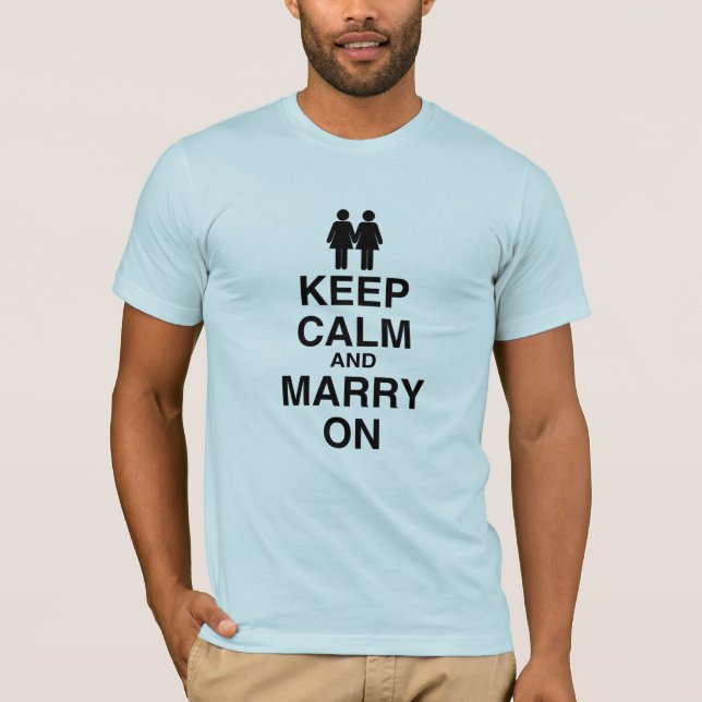 Keep Calm and Marry On - T-Shirt (Front)