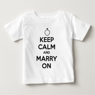 Keep Calm and Marry On - Wedding & Marriage Baby T-Shirt