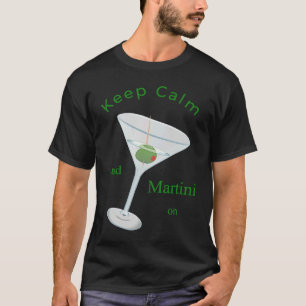 Keep Calm and Martini On Apparel Classic Cocktail T-Shirt