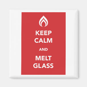 Keep Calm and Melt Glass Magnet