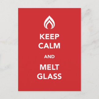 Keep Calm and Melt Glass Postcard