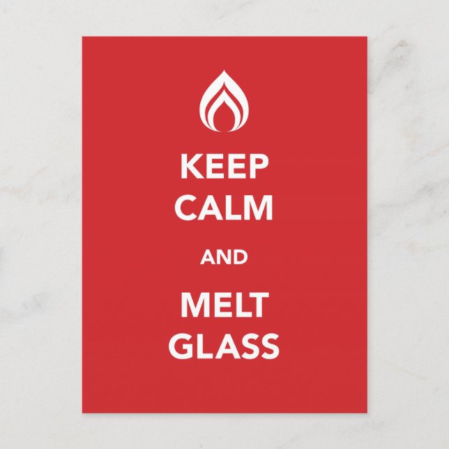Keep Calm and Melt Glass Postcard (Front)