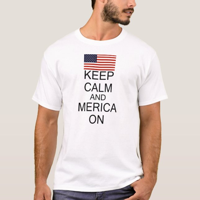 Keep Calm and Merica On Shirt (Front)
