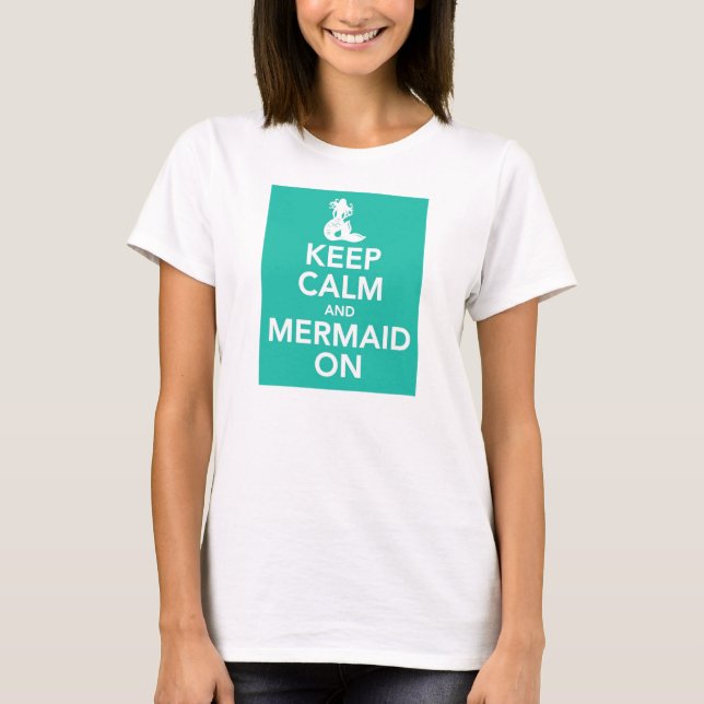 Keep Calm and Mermaid On t-shirt (Front)