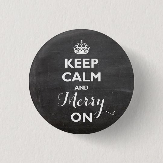 Keep Calm And Merry On Christmas Holiday Button