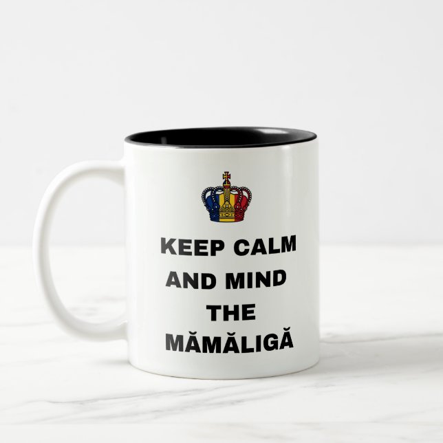 KEEP CALM AND MIND THE MĂMĂLIGĂ Two-Tone COFFEE MUG (Left)