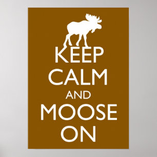 Keep Calm and Moose On Moose poster art (Brown)