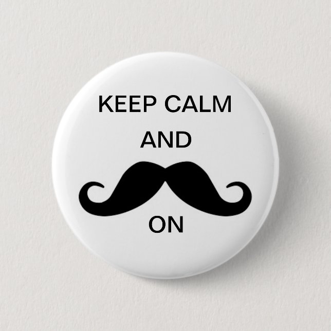 Keep calm and moustache on 6 cm round badge (Front)
