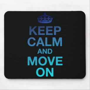 Keep Calm and Move On Mouse Mat