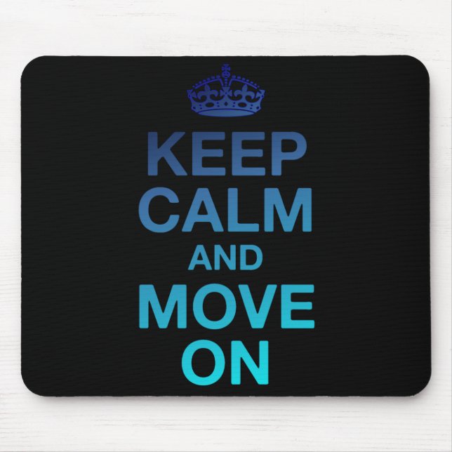 Keep Calm and Move On Mouse Mat (Front)