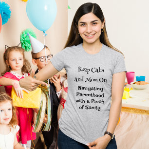 "Keep Calm and Mum On"  T-Shirt