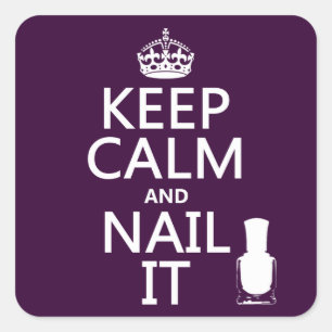 Keep Calm and Nail It (Nail polish) Square Sticker