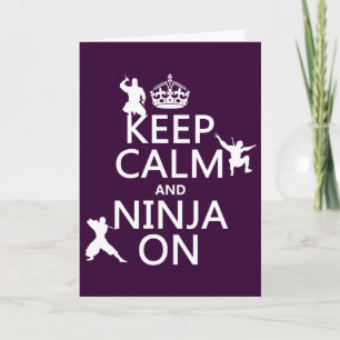 Keep Calm and Ninja On (in any colour) Card