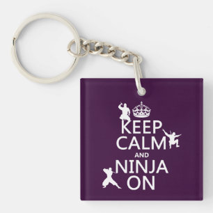 Keep Calm and Ninja On (in any colour) Key Ring