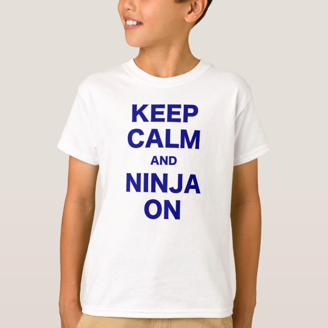 Keep Calm and Ninja On T-Shirt (Front)