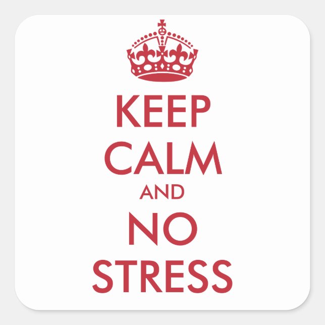 Keep Calm and NO STRESS - personalised text Square Sticker (Front)