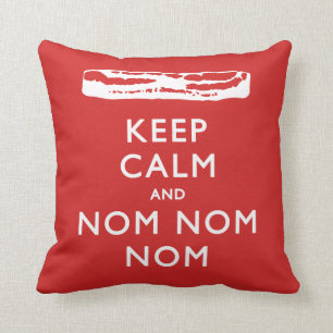 Keep Calm and Nom Nom Nom (Bacon) Cushion