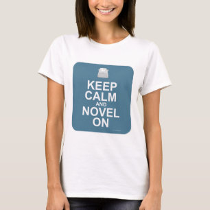 Keep Calm and Novel On! T-Shirt