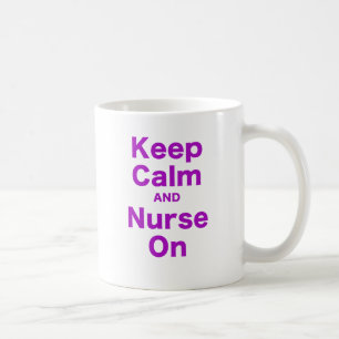 Keep Calm and Nurse On Coffee Mug