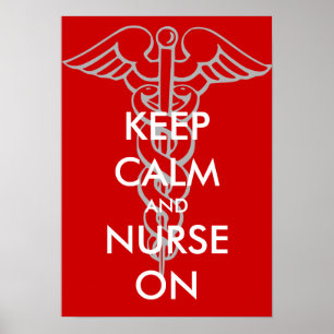 Keep calm and nurse on posters with caduceus