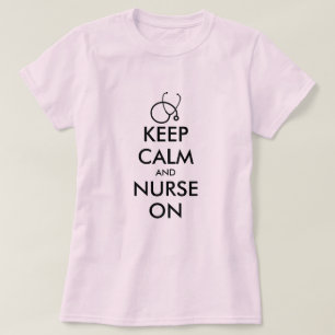 Keep calm and nurse on t shirt for hospital staff
