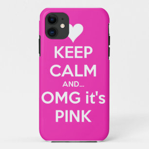 Keep calm and OMG... it's pink iPhone 11 Case